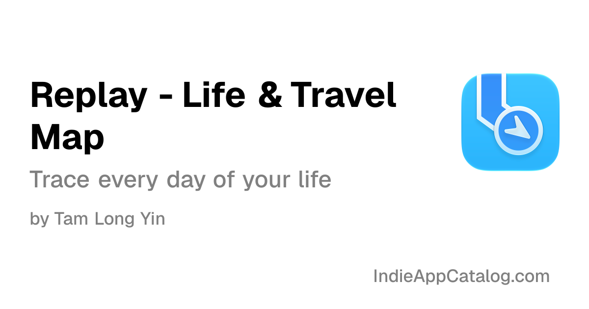 Replay - Life & Travel Map | Indie App Catalog